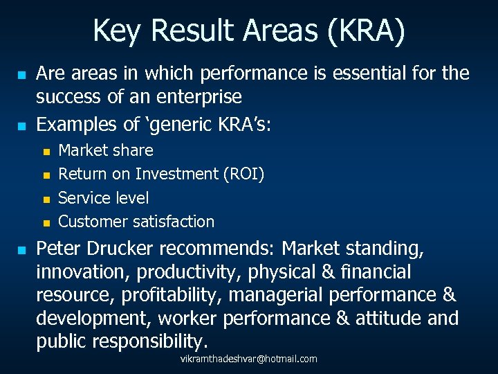 Key Result Areas (KRA) n n Are areas in which performance is essential for