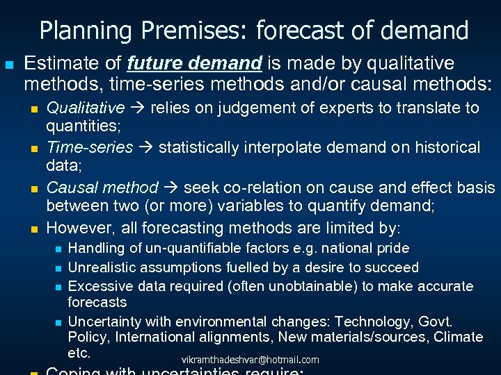 Planning Premises: forecast of demand n Estimate of future demand is made by qualitative