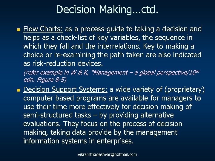 Decision Making…ctd. n Flow Charts: as a process-guide to taking a decision and helps