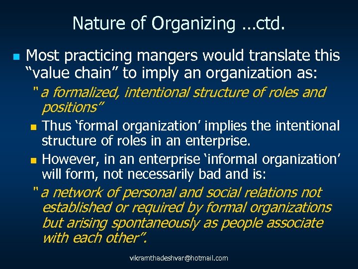 Nature of Organizing …ctd. n Most practicing mangers would translate this “value chain” to