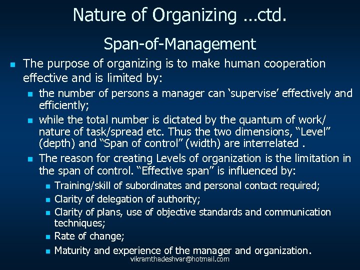 Nature of Organizing …ctd. Span-of-Management n The purpose of organizing is to make human