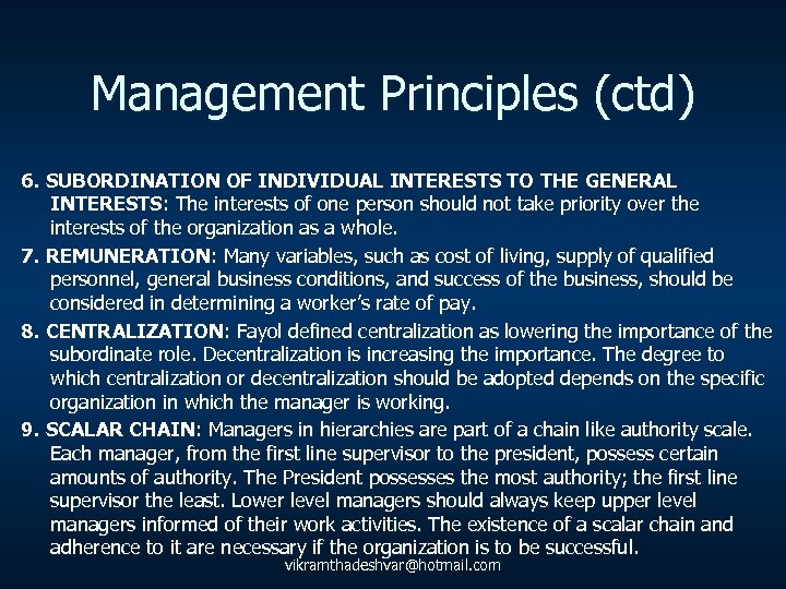 Management Principles (ctd) 6. SUBORDINATION OF INDIVIDUAL INTERESTS TO THE GENERAL INTERESTS: The interests