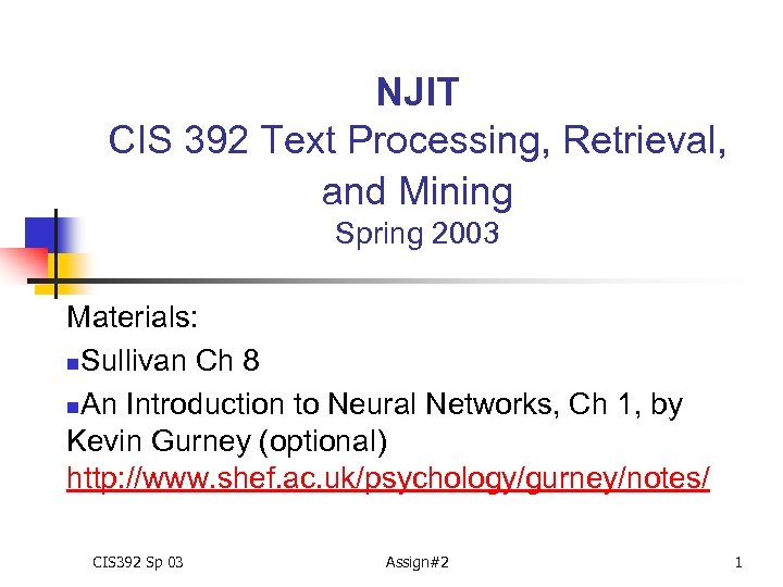 NJIT CIS 392 Text Processing, Retrieval, and Mining Spring 2003 Materials: n. Sullivan Ch