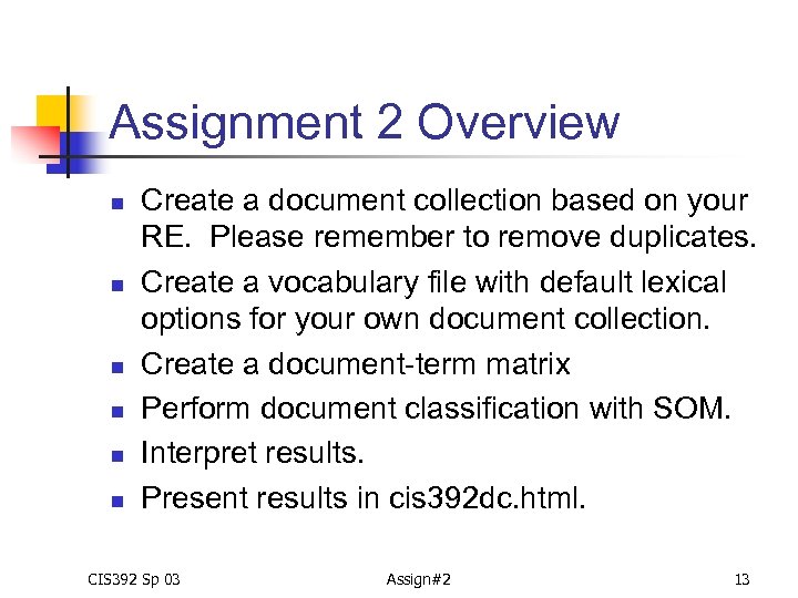 Assignment 2 Overview n n n Create a document collection based on your RE.