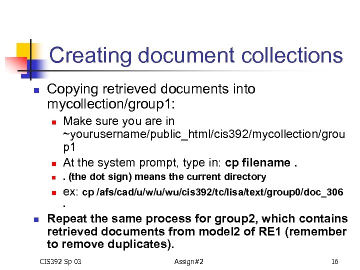 Creating document collections n Copying retrieved documents into mycollection/group 1: n Make sure you