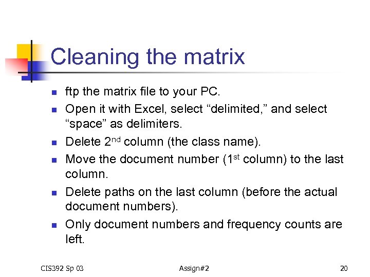 Cleaning the matrix n n n ftp the matrix file to your PC. Open
