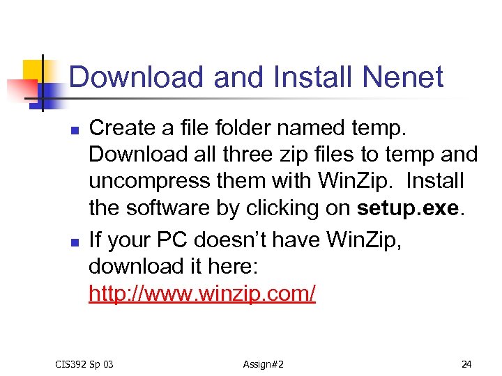 Download and Install Nenet n n Create a file folder named temp. Download all