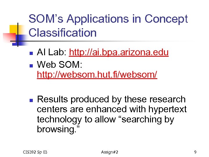 SOM’s Applications in Concept Classification n AI Lab: http: //ai. bpa. arizona. edu Web