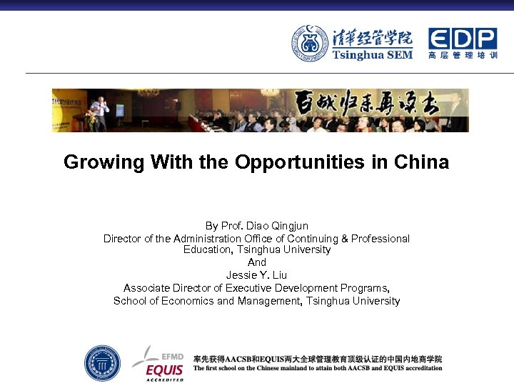 Growing With the Opportunities in China By Prof. Diao Qingjun Director of the Administration