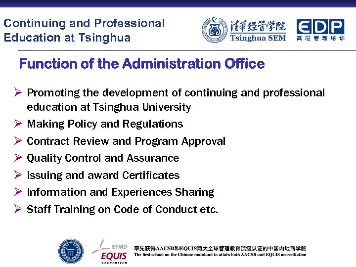 Continuing and Professional Education at Tsinghua Function of the Administration Office Ø Promoting the