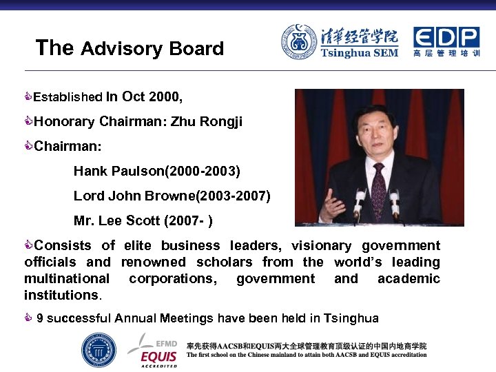 The Advisory Board CEstablished In Oct 2000, CHonorary Chairman: Zhu Rongji CChairman: Hank Paulson(2000