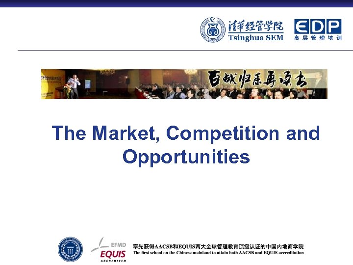 The Market, Competition and Opportunities 