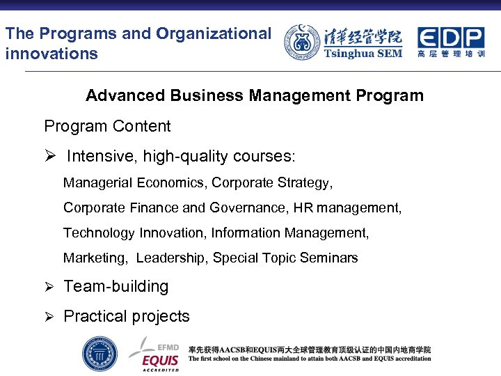 The Programs and Organizational innovations Advanced Business Management Program Content Ø Intensive, high-quality courses: