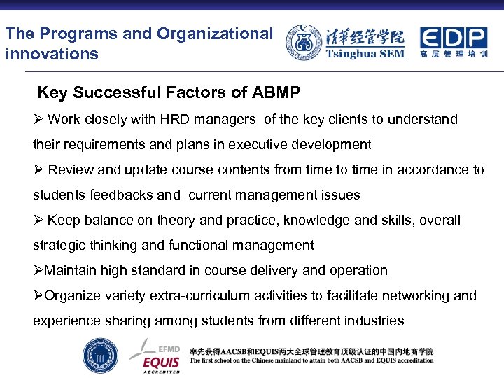 The Programs and Organizational innovations Key Successful Factors of ABMP Ø Work closely with