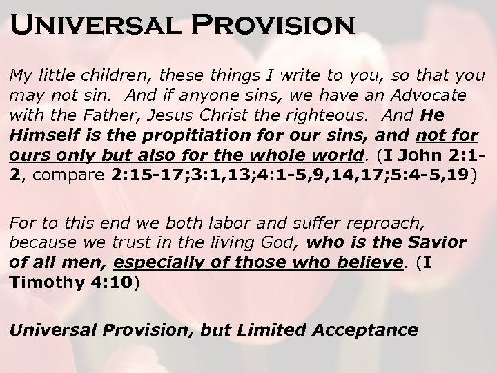 Universal Provision My little children, these things I write to you, so that you