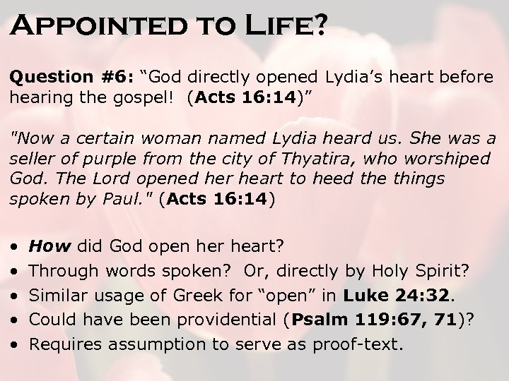 Appointed to Life? Question #6: “God directly opened Lydia’s heart before hearing the gospel!