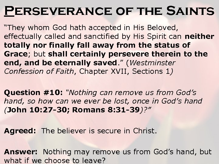 Perseverance of the Saints “They whom God hath accepted in His Beloved, effectually called