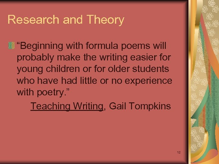 Research and Theory “Beginning with formula poems will probably make the writing easier for