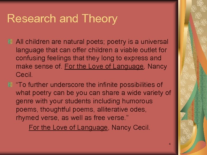 Research and Theory All children are natural poets; poetry is a universal language that