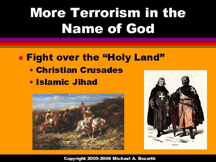 More Terrorism in the Name of God l Fight over the “Holy Land” •