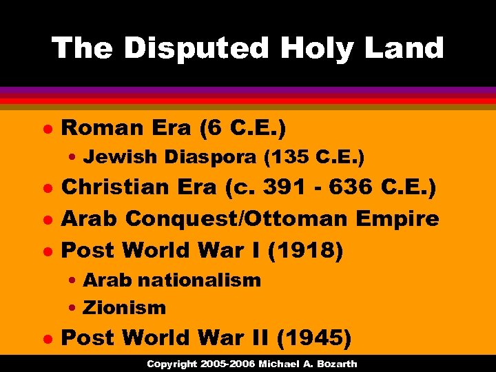 The Disputed Holy Land l Roman Era (6 C. E. ) • Jewish Diaspora