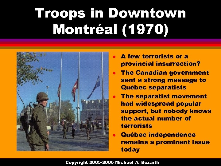 Troops in Downtown Montréal (1970) l l A few terrorists or a provincial insurrection?