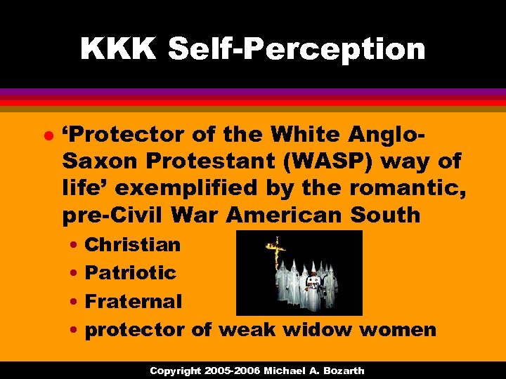 KKK Self-Perception l ‘Protector of the White Anglo. Saxon Protestant (WASP) way of life’