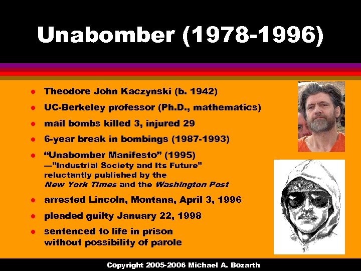 Unabomber (1978 -1996) l Theodore John Kaczynski (b. 1942) l UC-Berkeley professor (Ph. D.