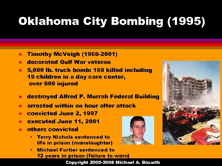 Oklahoma City Bombing (1995) l l l l Timothy Mc. Veigh (1968 -2001) decorated