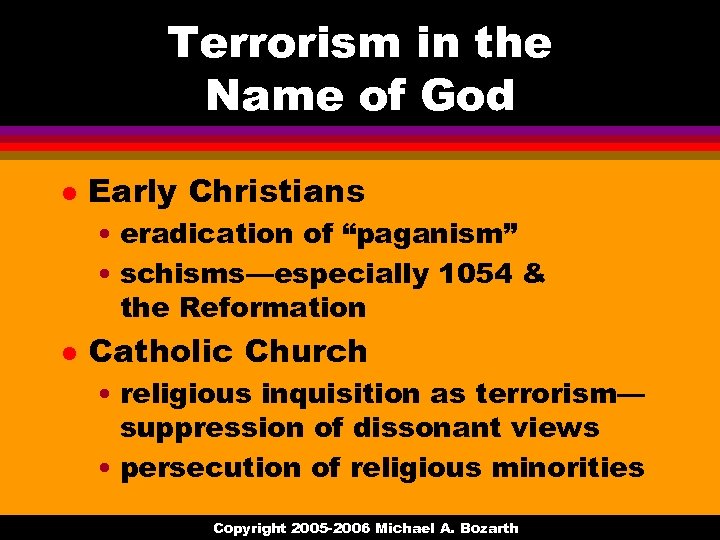 Terrorism in the Name of God l Early Christians • eradication of “paganism” •