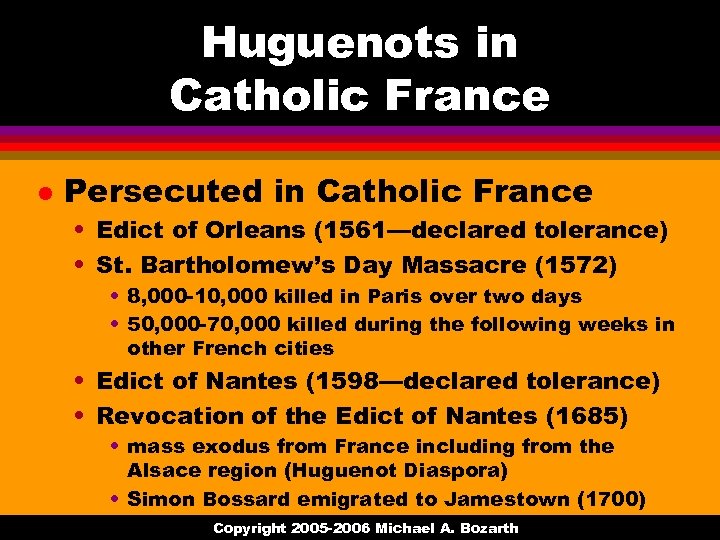 Huguenots in Catholic France l Persecuted in Catholic France • Edict of Orleans (1561—declared