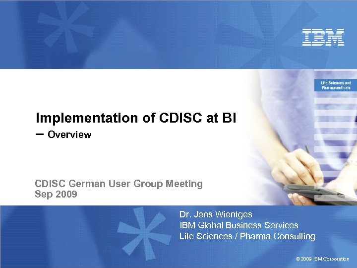 Implementation of CDISC at BI – Overview CDISC German User Group Meeting Sep 2009