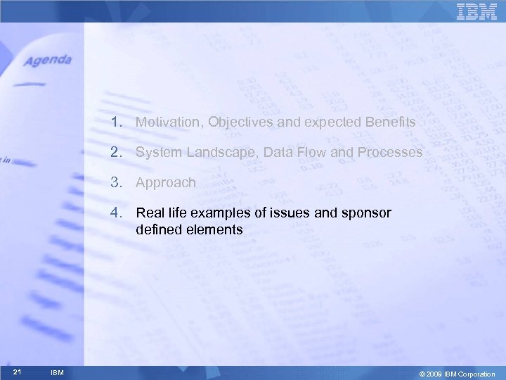 1. Motivation, Objectives and expected Benefits 2. System Landscape, Data Flow and Processes 3.