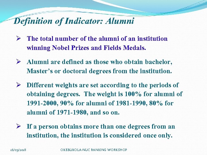 Definition of Indicator: Alumni Ø The total number of the alumni of an institution