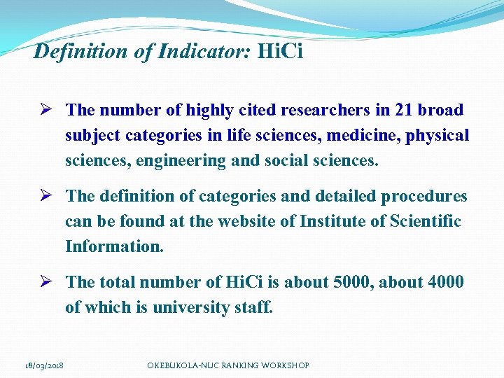 Definition of Indicator: Hi. Ci Ø The number of highly cited researchers in 21
