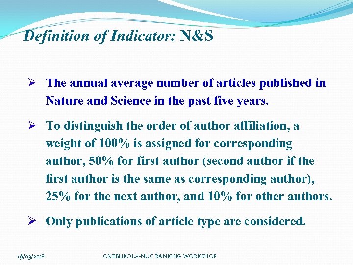 Definition of Indicator: N&S Ø The annual average number of articles published in Nature