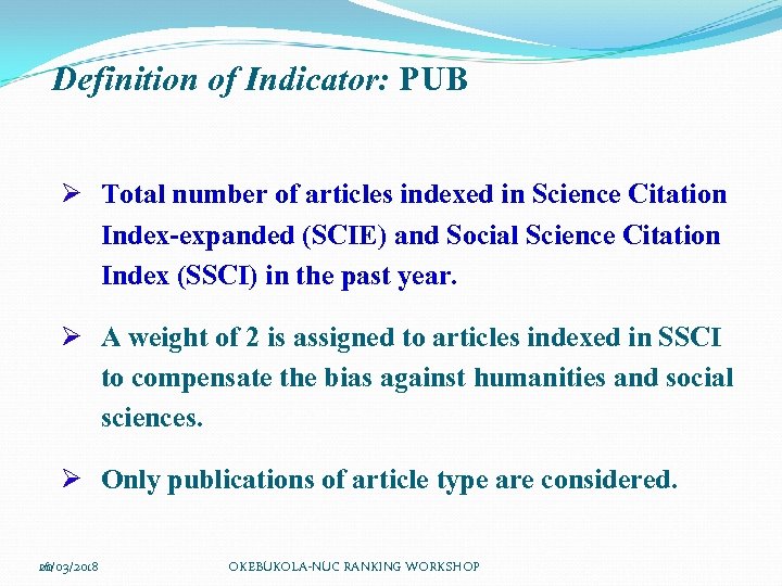 Definition of Indicator: PUB Ø Total number of articles indexed in Science Citation Index-expanded