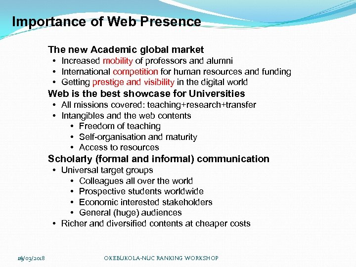 Importance of Web Presence The new Academic global market • Increased mobility of professors