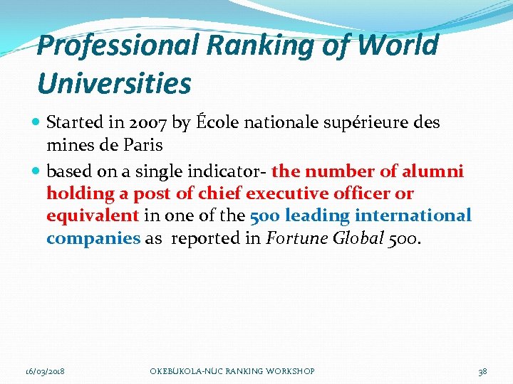 Professional Ranking of World Universities Started in 2007 by École nationale supérieure des mines