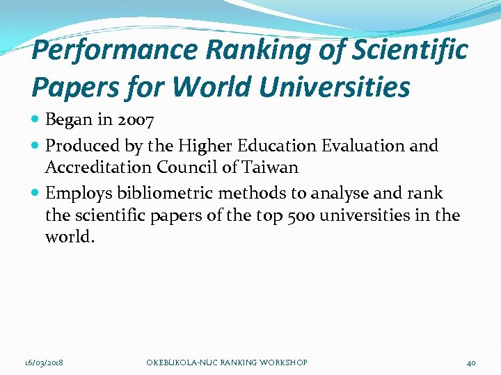 Performance Ranking of Scientific Papers for World Universities Began in 2007 Produced by the