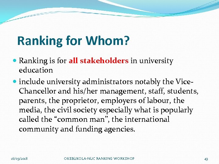 Ranking for Whom? Ranking is for all stakeholders in university education include university administrators