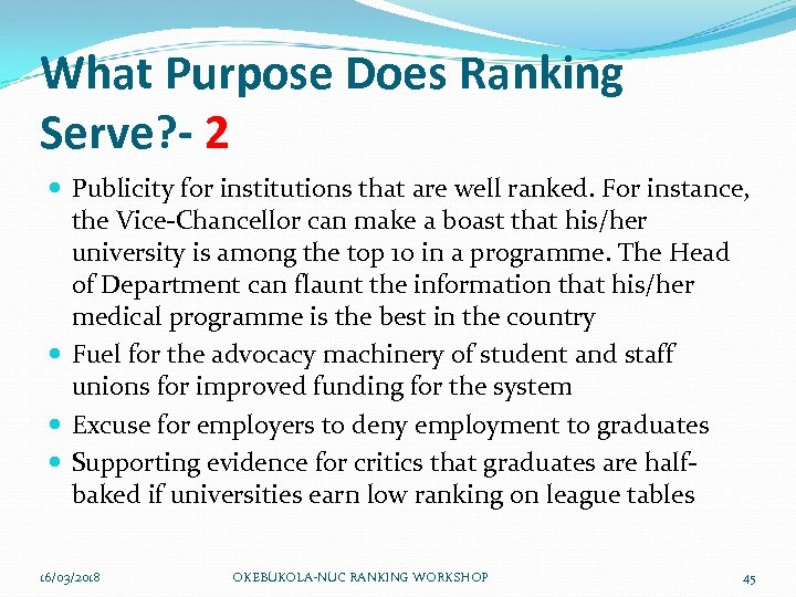 What Purpose Does Ranking Serve? - 2 Publicity for institutions that are well ranked.