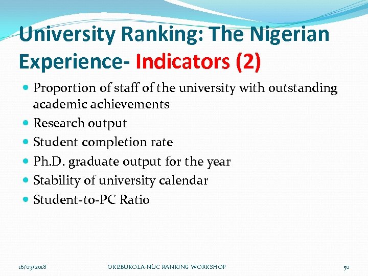 University Ranking: The Nigerian Experience- Indicators (2) Proportion of staff of the university with