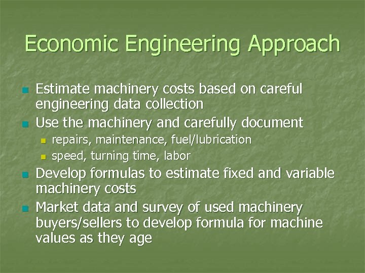 Economic Engineering Approach n n Estimate machinery costs based on careful engineering data collection
