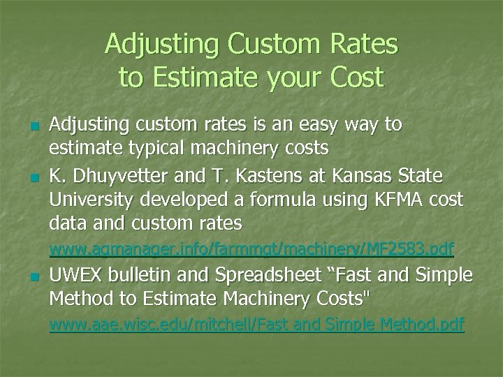 Adjusting Custom Rates to Estimate your Cost n n Adjusting custom rates is an