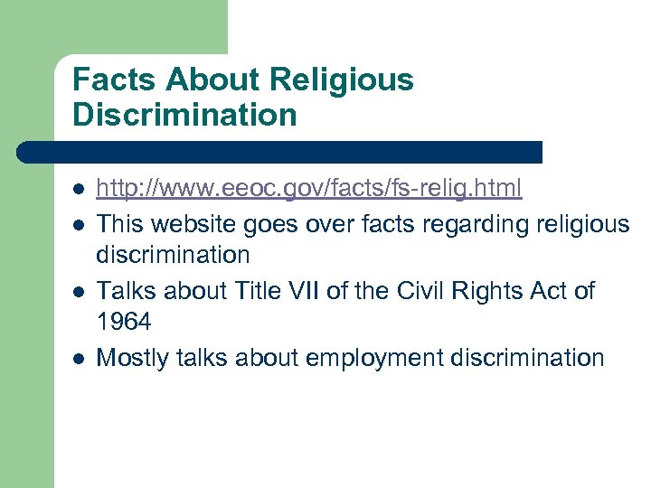 Facts About Religious Discrimination l l http: //www. eeoc. gov/facts/fs-relig. html This website goes