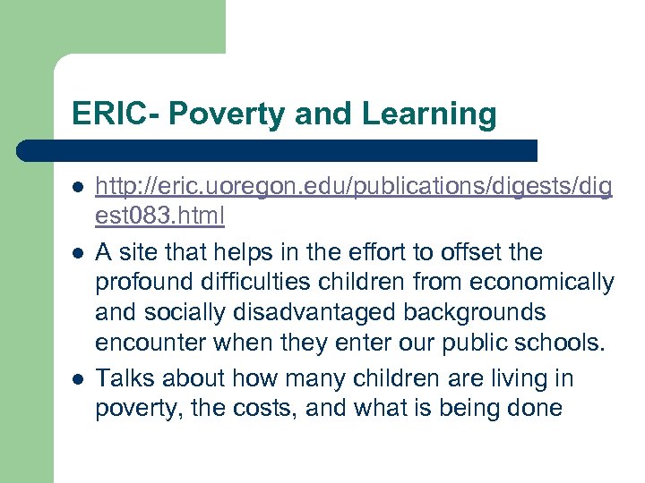 ERIC- Poverty and Learning l l l http: //eric. uoregon. edu/publications/digests/dig est 083. html