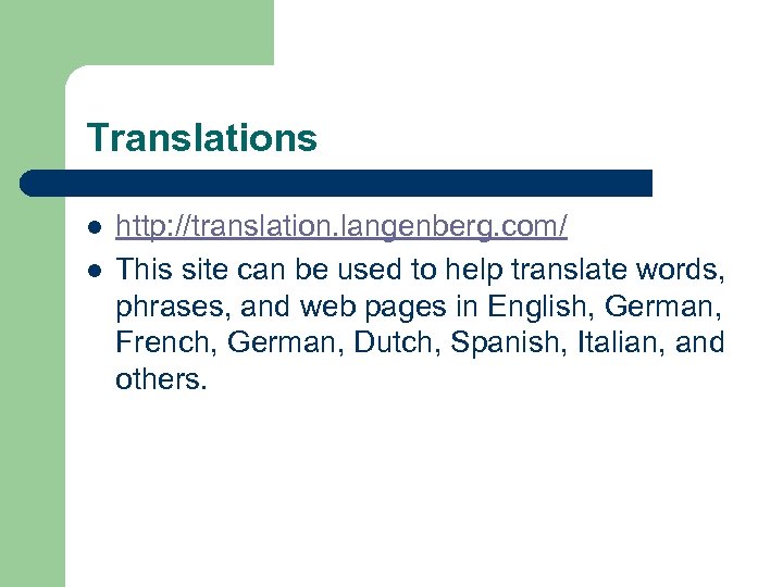 Translations l l http: //translation. langenberg. com/ This site can be used to help
