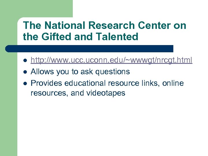 The National Research Center on the Gifted and Talented l l l http: //www.