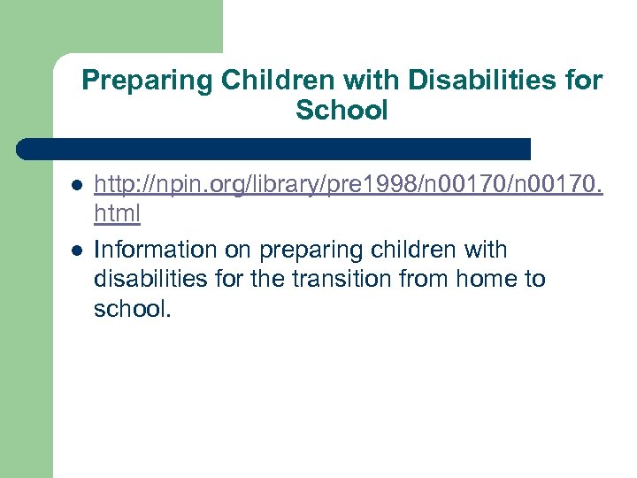 Preparing Children with Disabilities for School l l http: //npin. org/library/pre 1998/n 00170. html